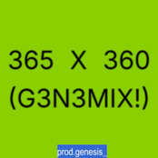 365 X 360 (GENEMIX!)