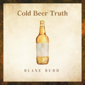 Blane Rudd: Cold Beer Truth