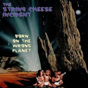 String Cheese Incident: Born on the Wrong Planet
