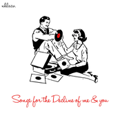Songs for the Decline of me & you