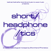 Short/headphone/tics: An Automusicological Mixtape by Shorthand Phonetics