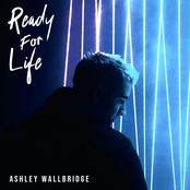 Ashley Wallbridge: Ready For Life