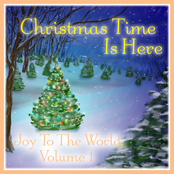 Christmas Time Is Here: Joy To The World Vol. 1