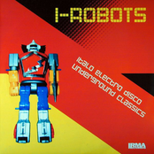 I-ROBOTS: Italo Electro Disco Underground Classics