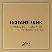 Instant Funk: I Got My Mind Made Up: The Best of Instant Funk