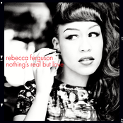 Rebecca Ferguson: Nothing's Real But Love