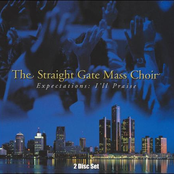 I Will Praise Thee by The Straight Gate Mass Choir