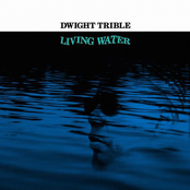 Dwight Trible: Living Water