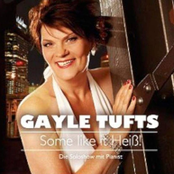 Gayle Tufts – Some like it heiß!