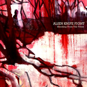 Alien Knife Fight: Bleeding from the Trees