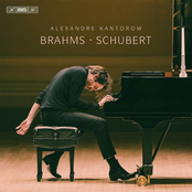 Alexandre Kantorow: Alexandre Kantorow plays Brahms and Schubert