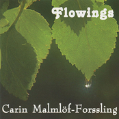 Flowings: The Music of Carin Malmlöf-Forssling
