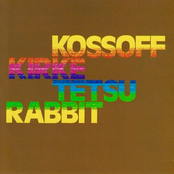 Kossoff Kirke Tetsu Rabbit