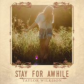 Taylor Wilkison: Stay for Awhile