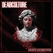 Deadculture: Hate Forever