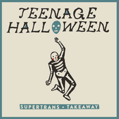 Teenage Halloween: Supertrans/Takeaway