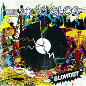 The So So Glos: Blowout