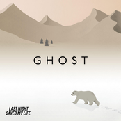 Last Night Saved My Life: Ghost