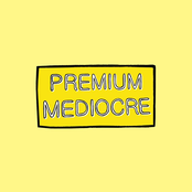 Premium Mediocre