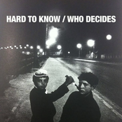 Hard To Know / Who Decides