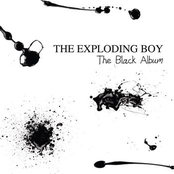 The Exploding Boy: The Black Album