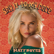 Maty Noyes: Say It To My Face