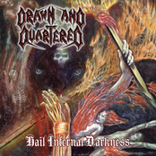 Drawn and Quartered: Hail Infernal Darkness