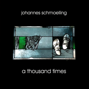 A Thousand Times by Johannes Schmoelling