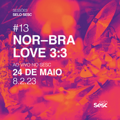 Sessões Selo Sesc #13: NOR-BRA LOVE 3:3