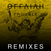 Offaiah: Trouble (Remixes Pt. 2)