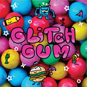 Glitch Gum