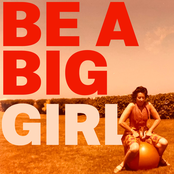 Be A Big Girl
