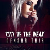 City of the Weak: Censor This