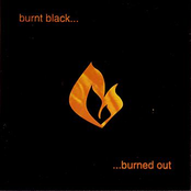 Burnt Black: ...Burned Out