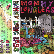 Mommy Long Legs - Life Rips