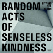 RANDOM ACTS OF SENSELESS KINDNESS