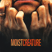 Moist: Creature