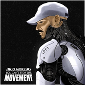 Nico Moreno: You Can't Stop The Movement