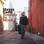 Hayes Carll: Trouble In Mind