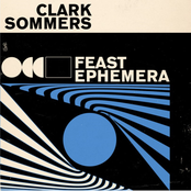 Clark Sommers: Feast Ephemera