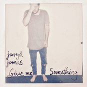 Jarryd James: Give Me Something