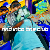 Walk Out The Store And Into The Club