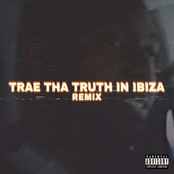 Trae Tha Truth: Trae Tha Truth in Ibiza (Remix)