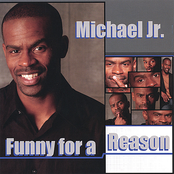 Michael Jr.: Funny for a Reason