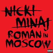 Roman In Moscow by Nicki Minaj