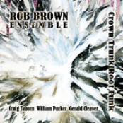 rob brown ensemble