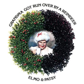 Grandma Got Run Over By A Reindeer by Elmo & Patsy