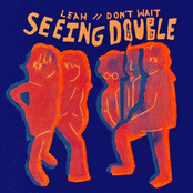 Seeing Double: Leah//Don't Wait - Single
