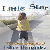 Felice Hernandez: Little Star (The Christening Song)