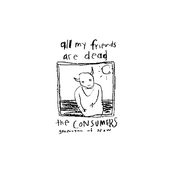 The Consumers: All My Friends Are Dead (Remastered)